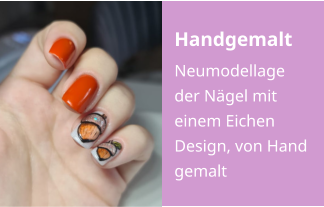 Handgemalt Neumodellage der Nägel mit einem Eichen Design, von Hand gemalt