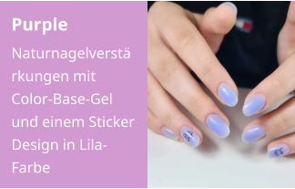 Purple Naturnagelverstärkungen mit Color-Base-Gel und einem Sticker Design in Lila-Farbe