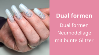 Dual formen Dual formen Neumodellage mit bunte Glitzer