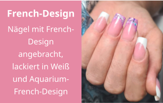 French-Design Nägel mit French-Design angebracht, lackiert in Weiß und Aquarium-French-Design