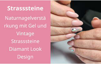 Strasssteine Naturnagelverstärkung mit Gel und Vintage Strasssteine Diamant Look Design